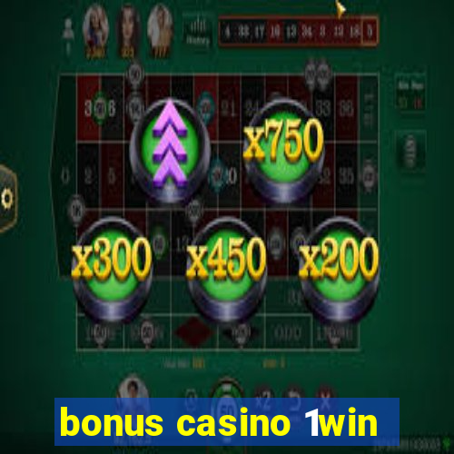 bonus casino 1win